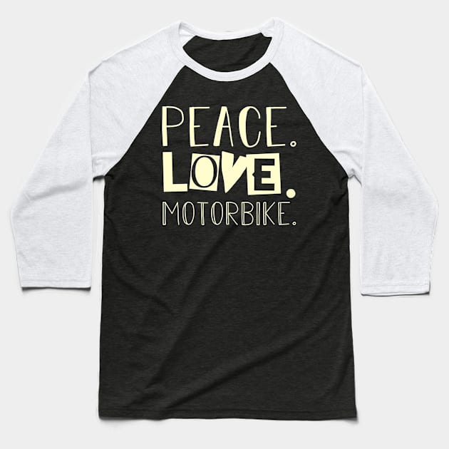 Peace love motorbike. Mom gift . Perfect present for mother dad friend him or her Baseball T-Shirt by SerenityByAlex